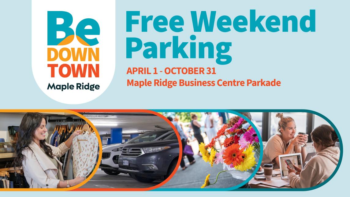 Free Weekend Parking April 1 - October 31 at the Maple Ridge Business Centre Parkade