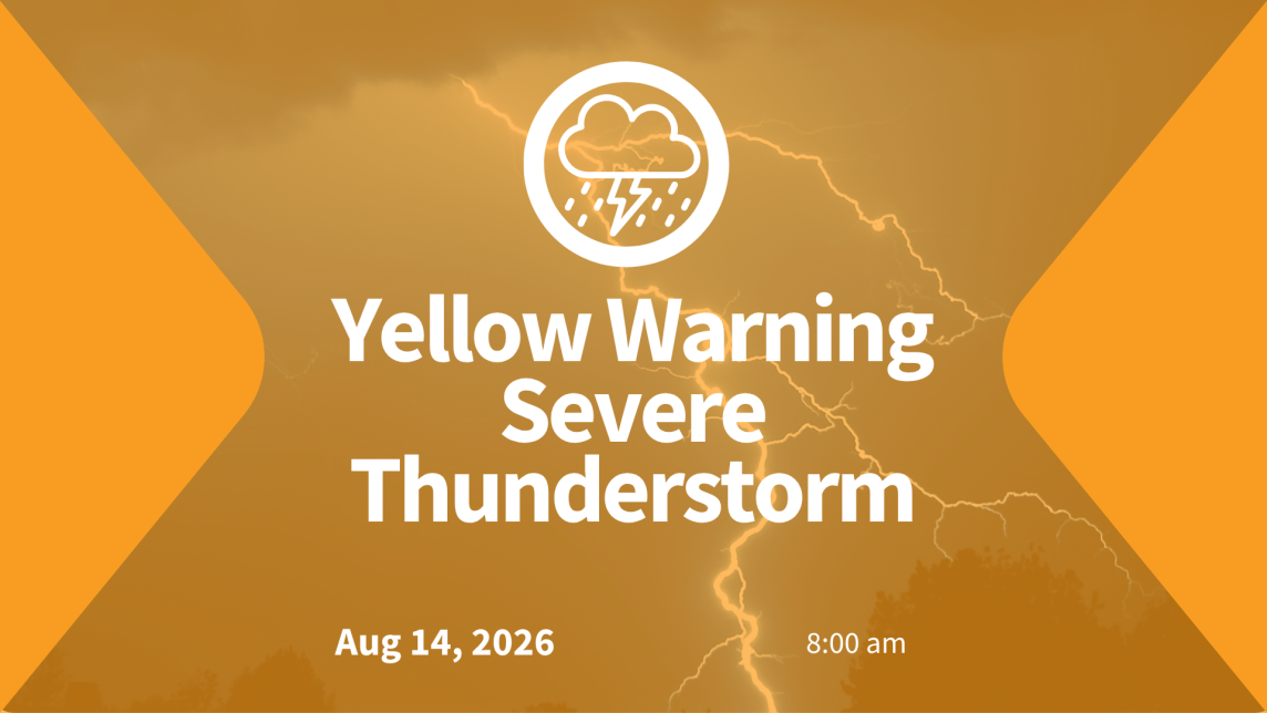 Yellow Warning Severe Thunderstorm, Aug 14, 2026, 8 am.