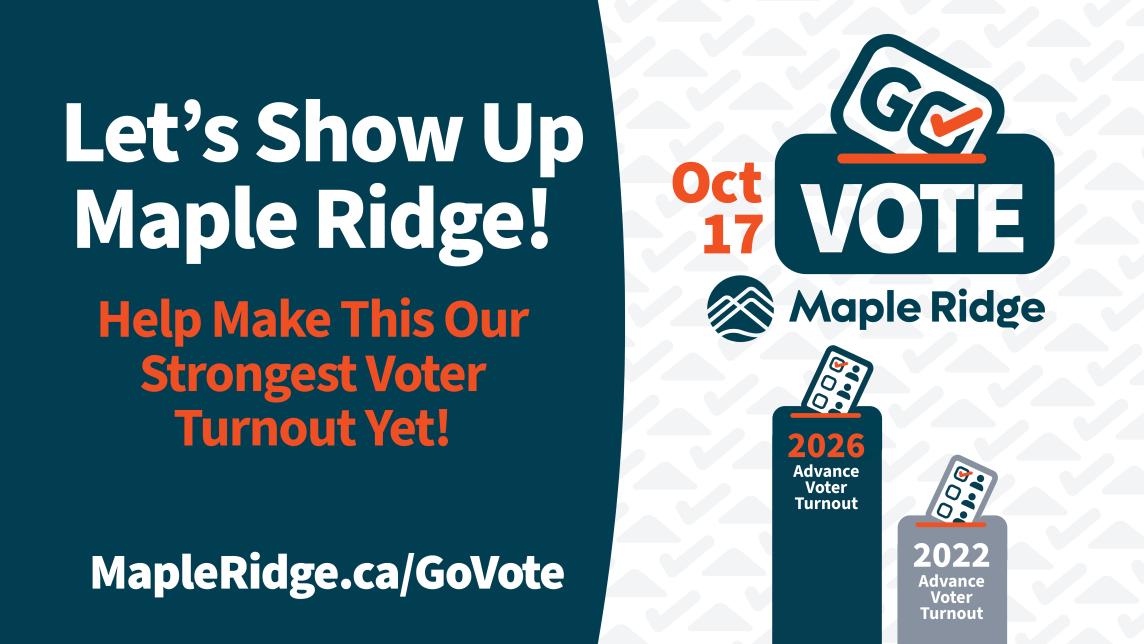 Let's Show Up Maple Ridge! Help make this our strongest voter turnout yet!