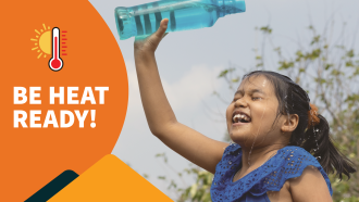 A child douses herself with water from a water bottle, next to a graphic proclaiming "Be Heat Ready" with a stylized sun and thermometer.