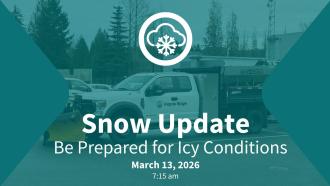 Image of Maple Ridge city snow plow in the background. Overtop, text that reads "Snow Update. Be prepared for icy conditions. March 13, 2026. 7:15 AM