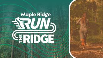 A woman jogs alongside a a forest path, next to the Maple Ridge Run the Ridge logo.