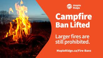 Campfire ban lifted. Larger fires are still prohibited. 