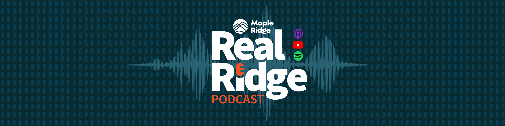 The words "Maple Ridge Real Ridge Podcast" sit against a dark background with a waveform.