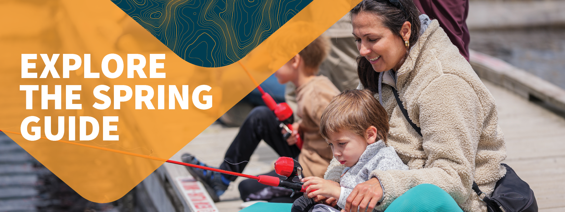 Woman with Children Fishing at Whonnock Lake. Text Says Explore the Spring Guide.